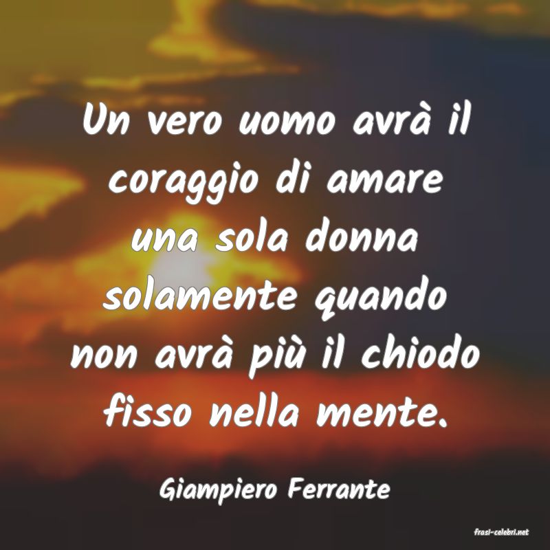 frasi di Giampiero Ferrante