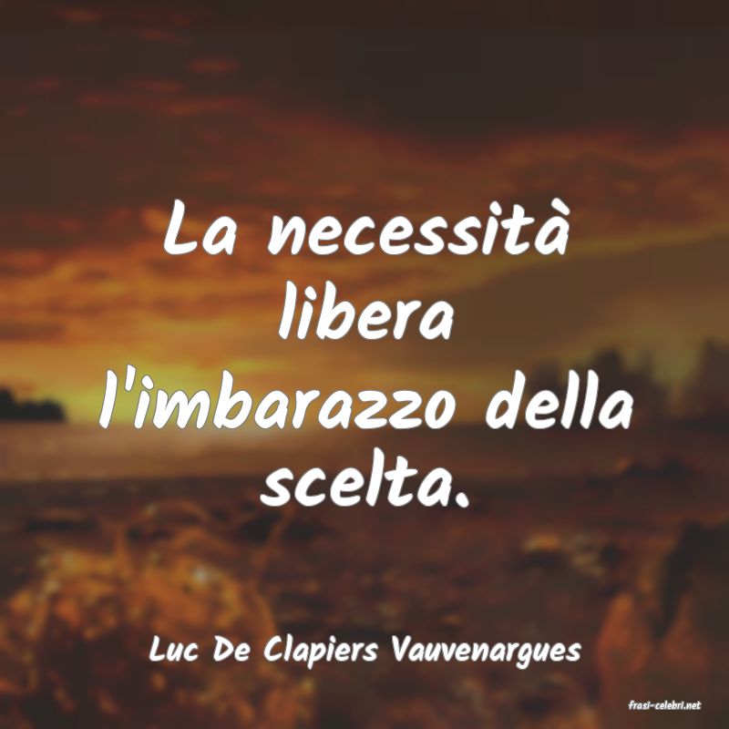 frasi di Luc De Clapiers Vauvenargues