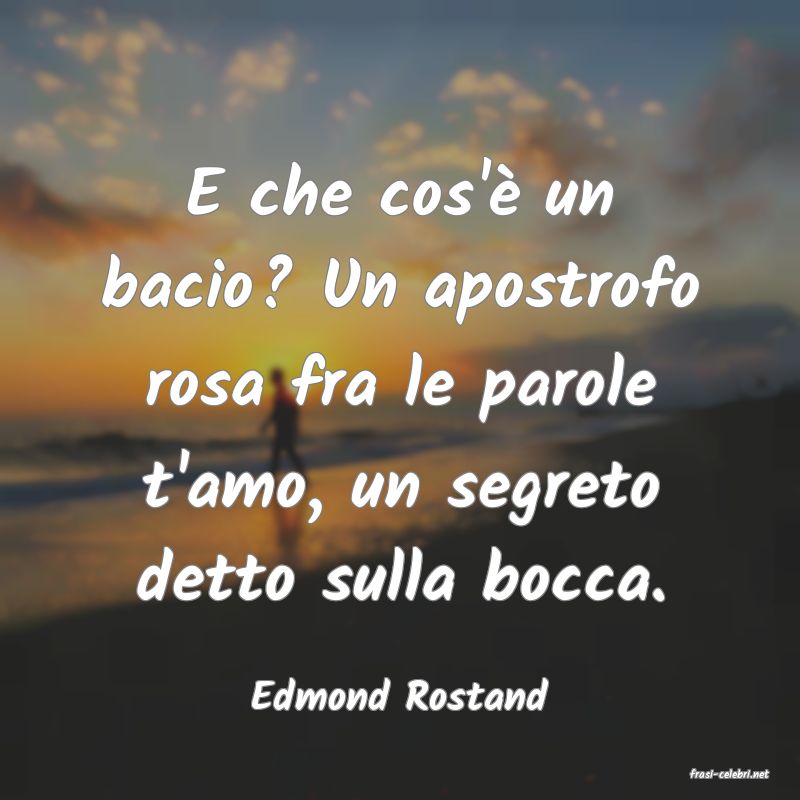 frasi di  Edmond Rostand
