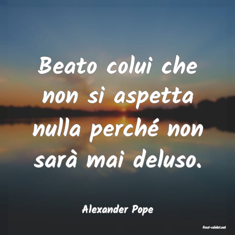 frasi di  Alexander Pope