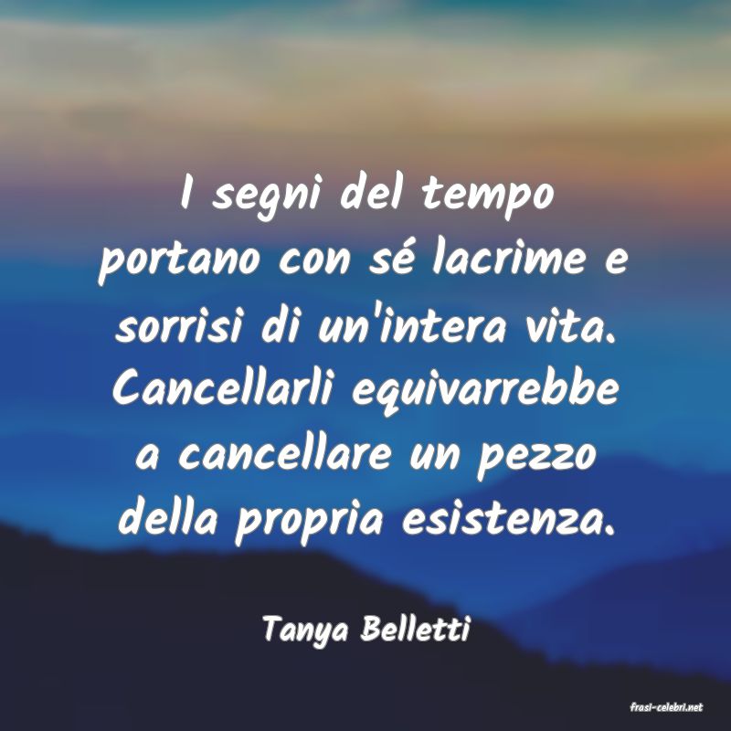 frasi di  Tanya Belletti
