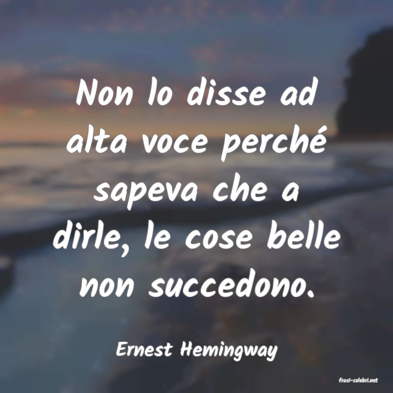 frasi di  Ernest Hemingway