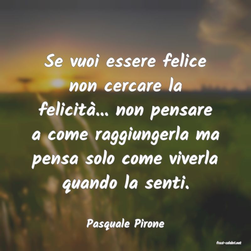 frasi di Pasquale Pirone