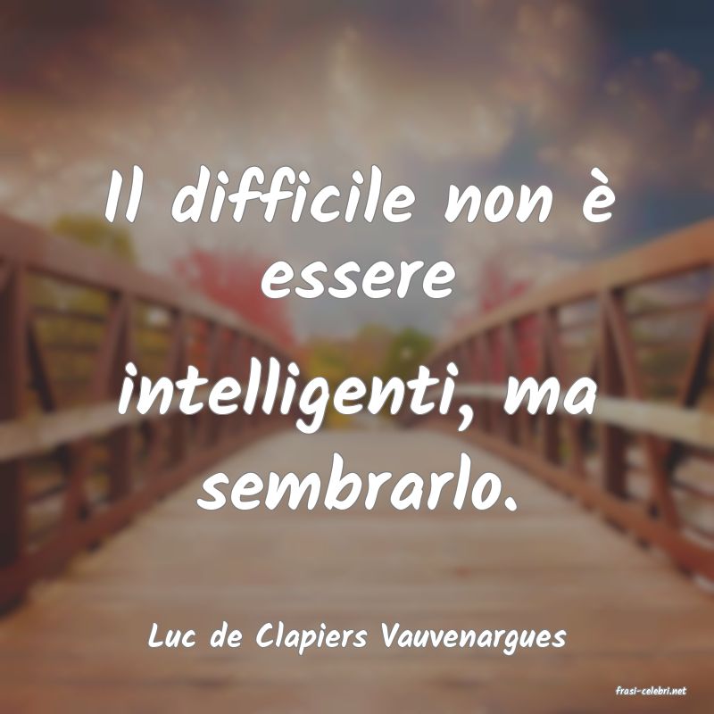frasi di Luc de Clapiers Vauvenargues