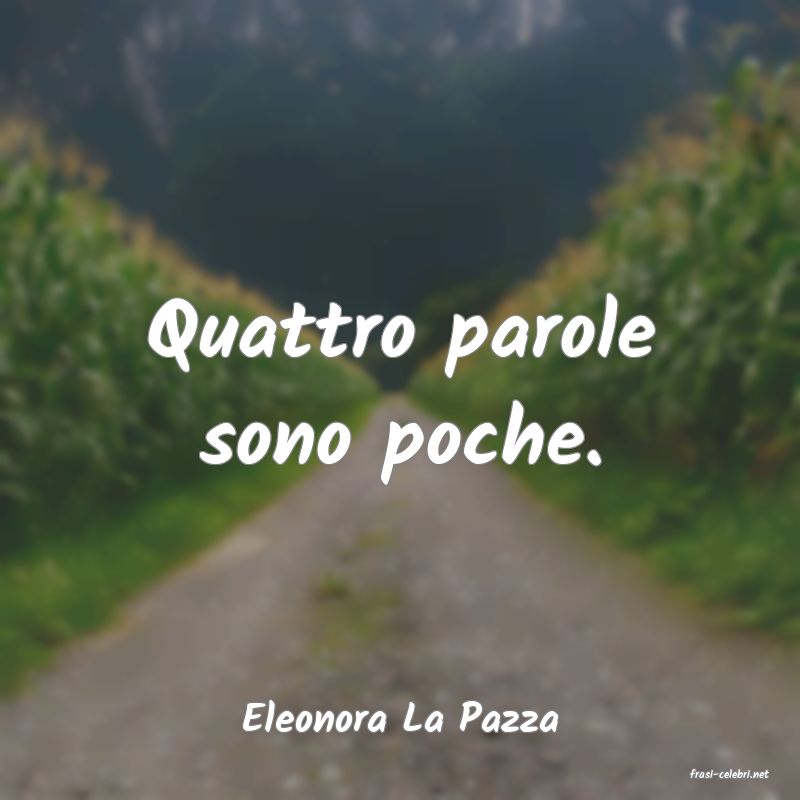 frasi di Eleonora La Pazza
