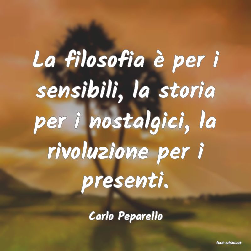 frasi di  Carlo Peparello
