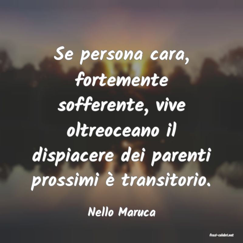 frasi di  Nello Maruca
