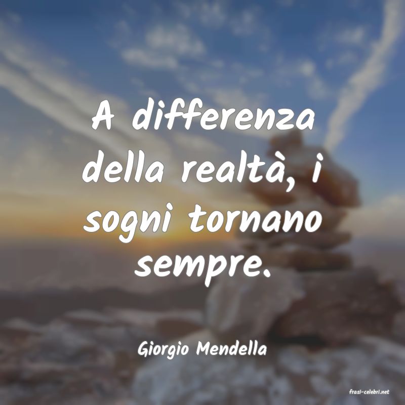 frasi di  Giorgio Mendella
