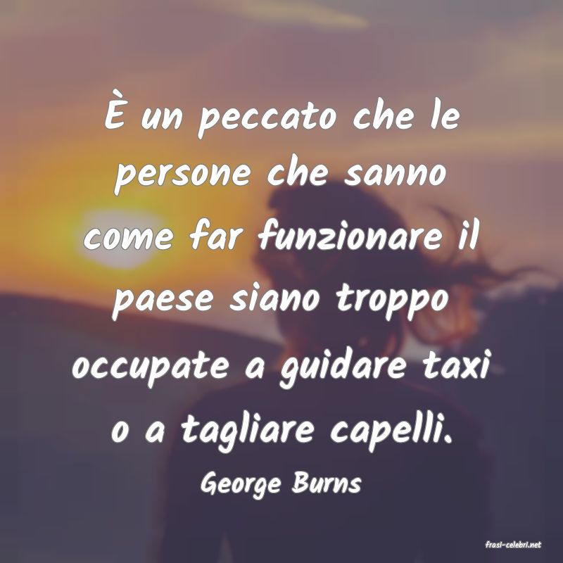 frasi di  George Burns

