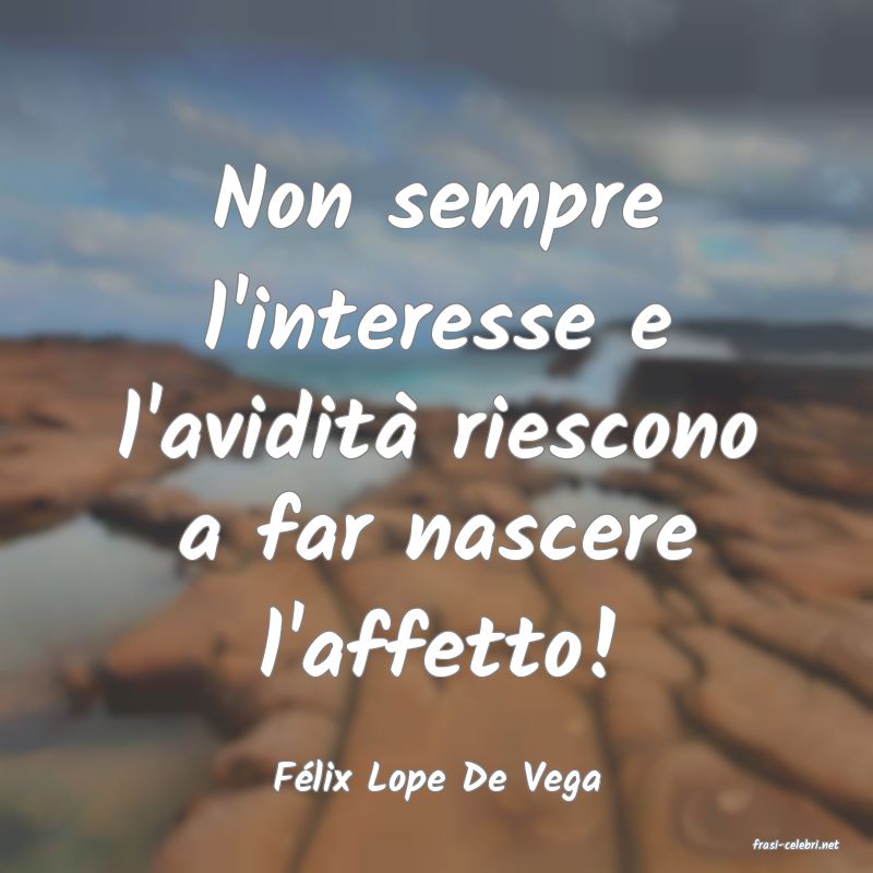 frasi di Flix Lope De Vega