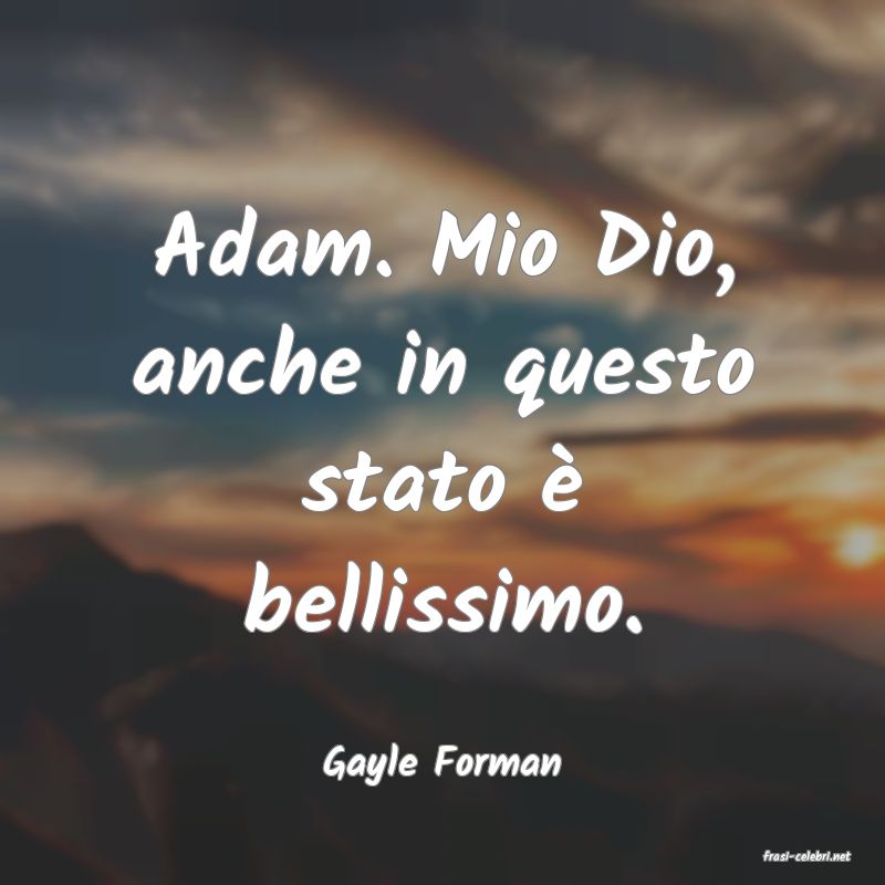 frasi di  Gayle Forman
