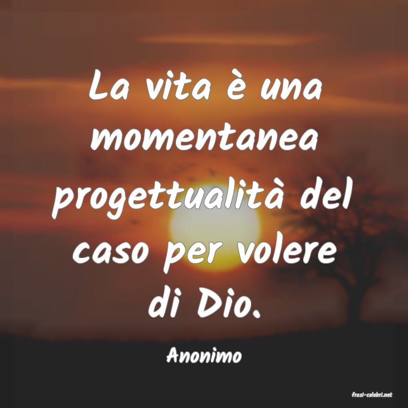 frasi di  Anonimo
