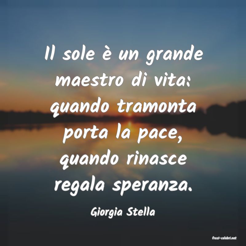 frasi di  Giorgia Stella
