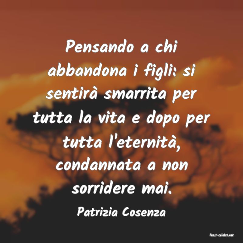 frasi di  Patrizia Cosenza
