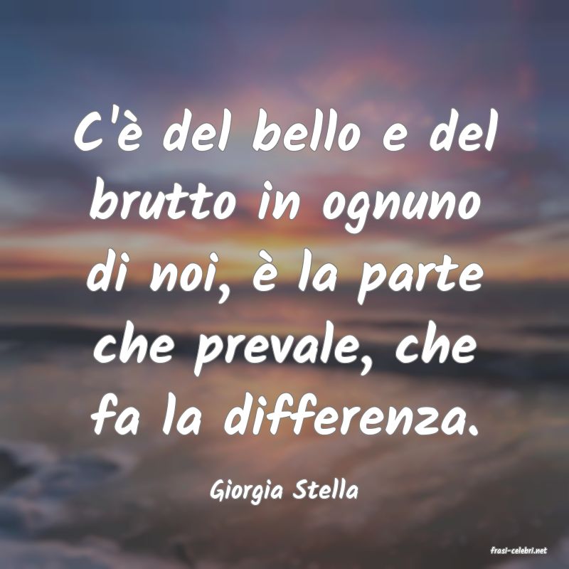 frasi di  Giorgia Stella

