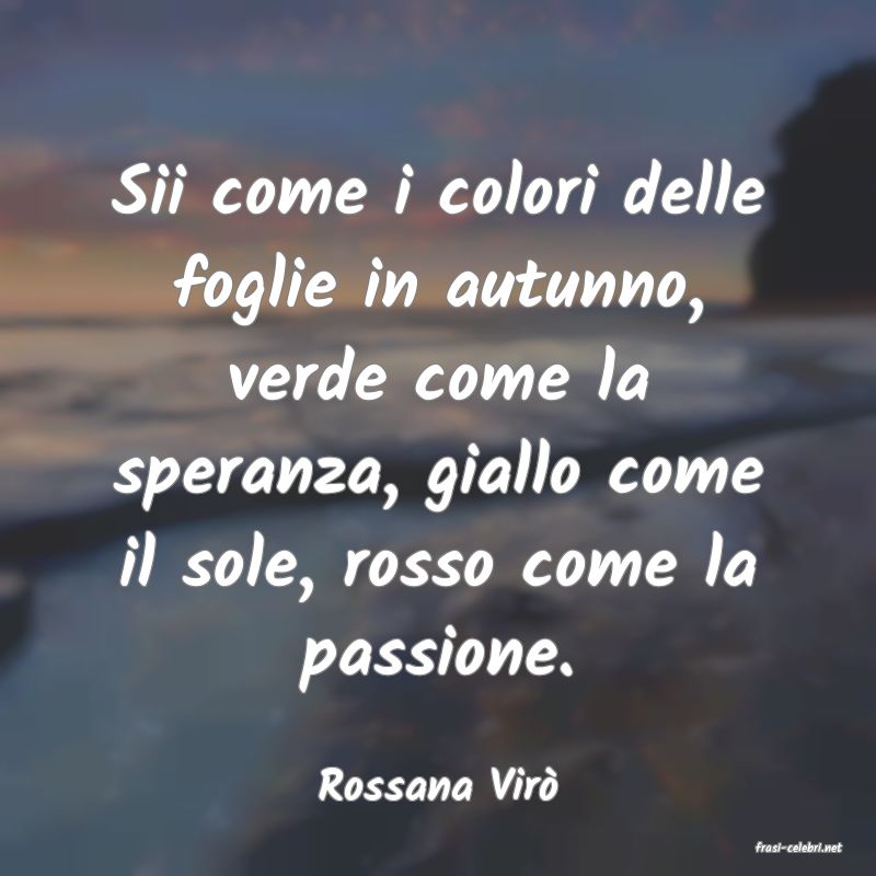 frasi di Rossana Vir