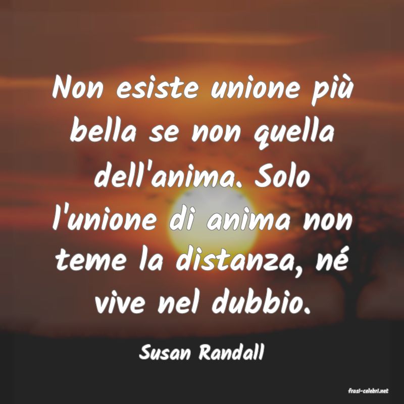 frasi di  Susan Randall
