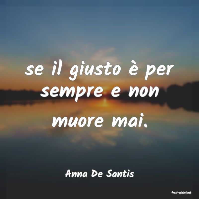 frasi di  Anna De Santis
