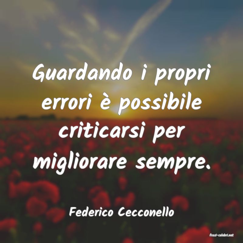 frasi di  Federico Cecconello
