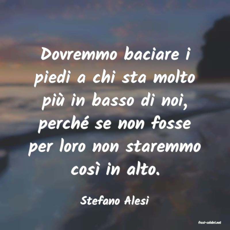 frasi di  Stefano Alesi
