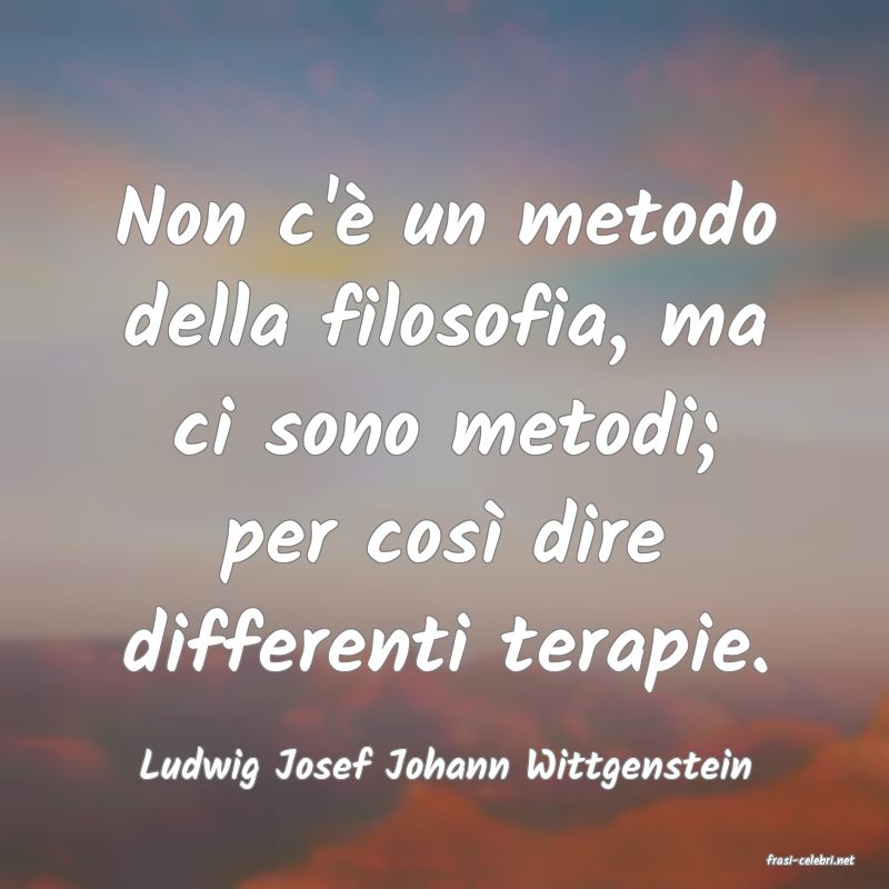 frasi di  Ludwig Josef Johann Wittgenstein
