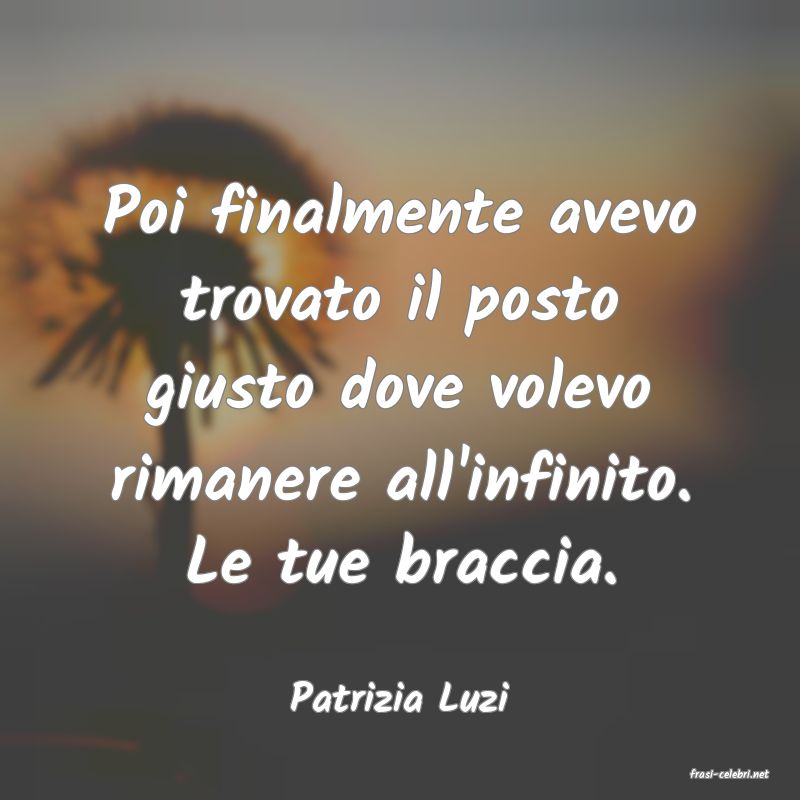 frasi di  Patrizia Luzi
