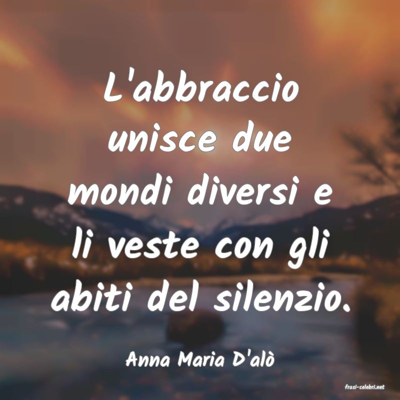 frasi di Anna Maria D'al