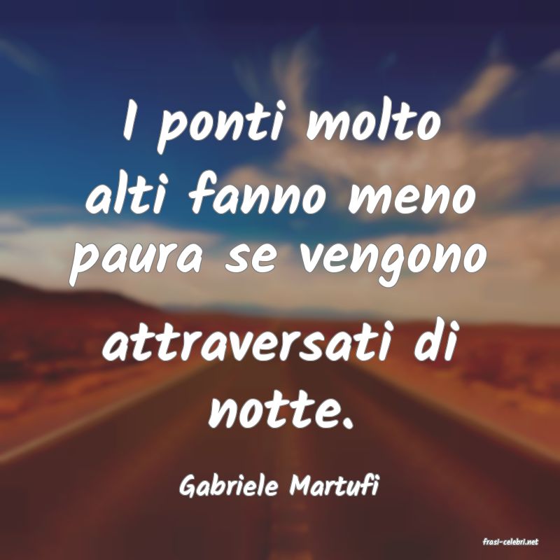 frasi di  Gabriele Martufi
