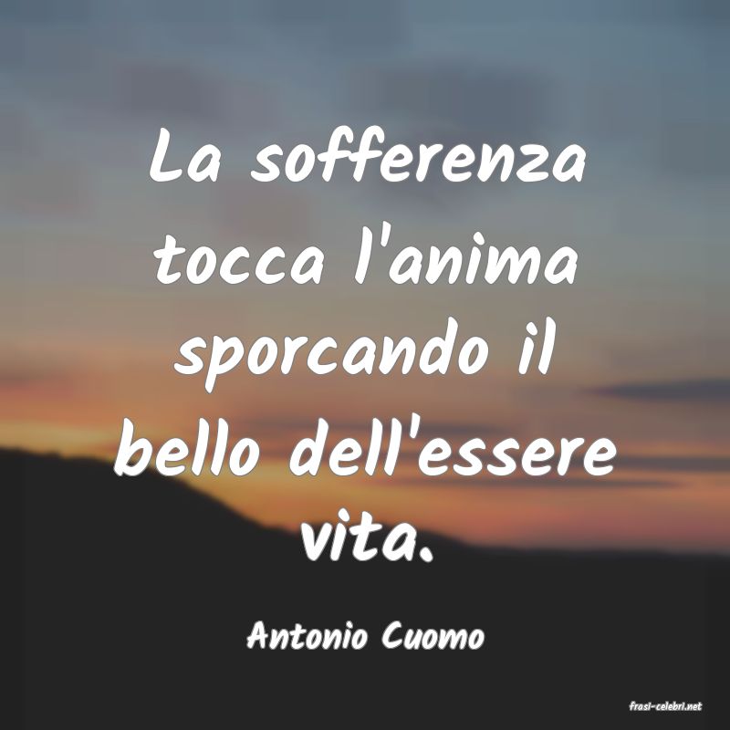 frasi di  Antonio Cuomo
