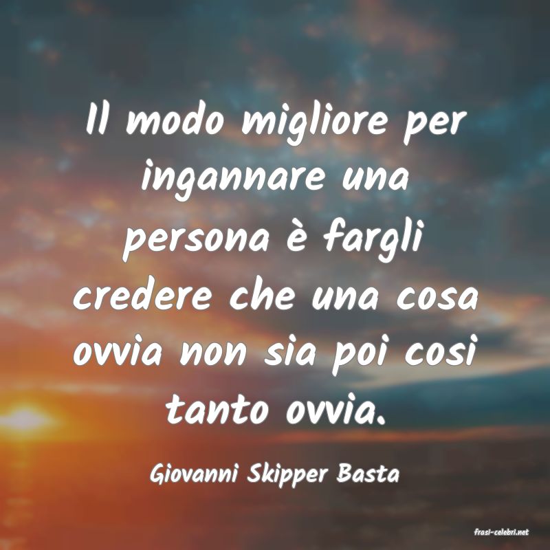 frasi di  Giovanni Skipper Basta
