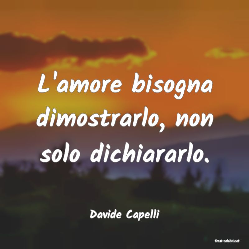 frasi di  Davide Capelli

