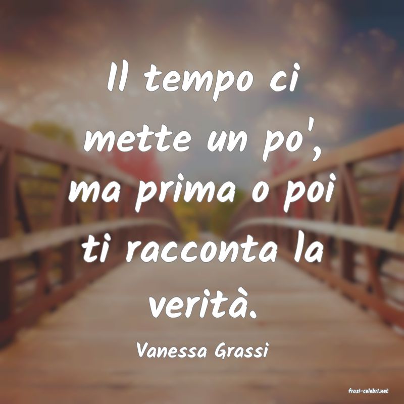 frasi di  Vanessa Grassi
