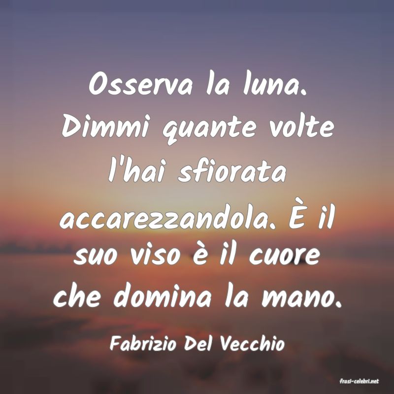 frasi di  Fabrizio Del Vecchio
