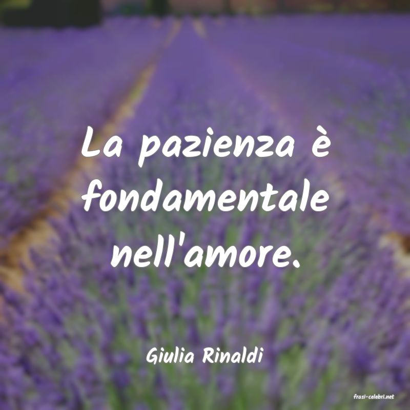 frasi di  Giulia Rinaldi
