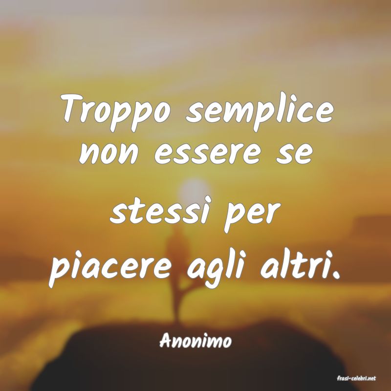 frasi di  Anonimo

