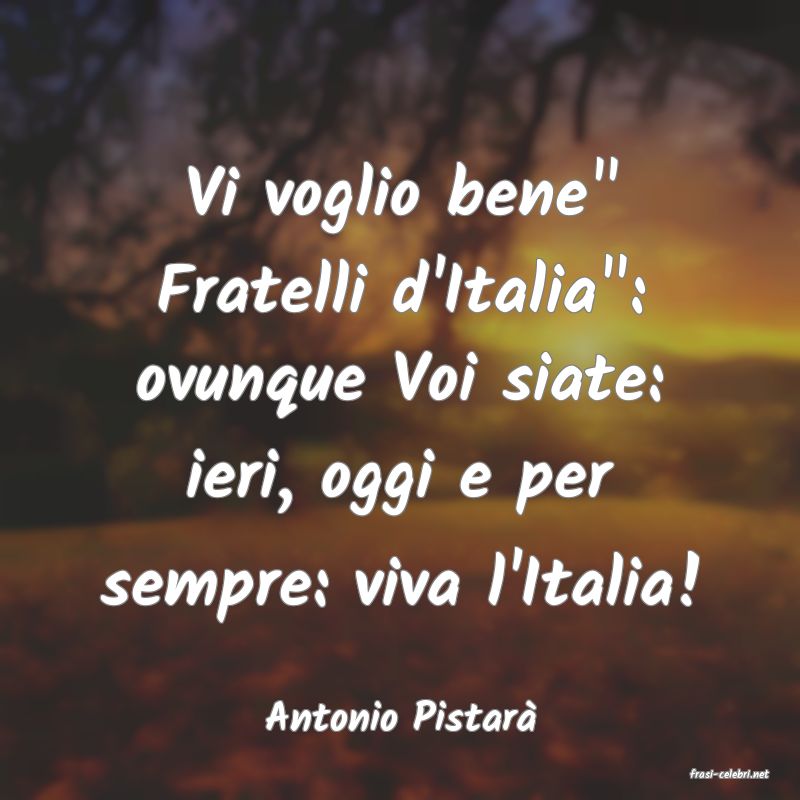 frasi di Antonio Pistar