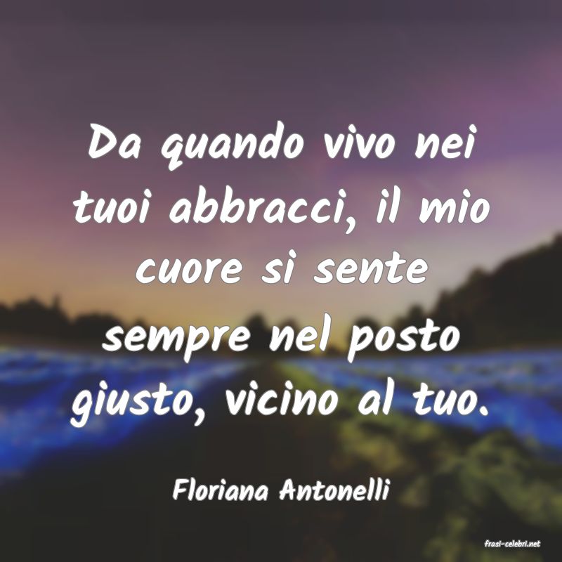 frasi di  Floriana Antonelli
