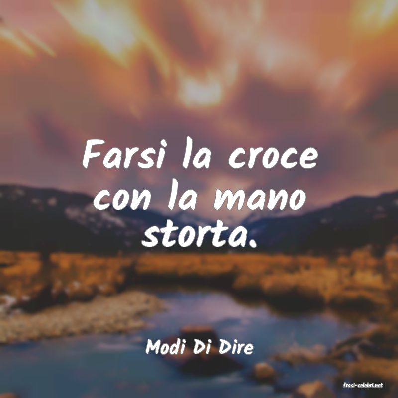 frasi di  Modi Di Dire
