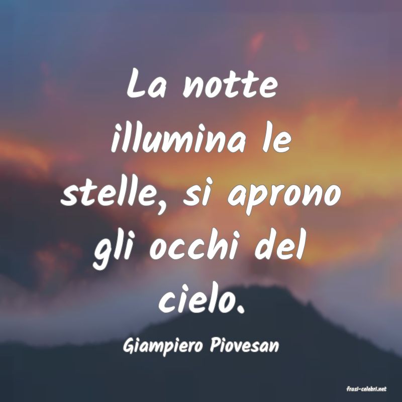 frasi di  Giampiero Piovesan
