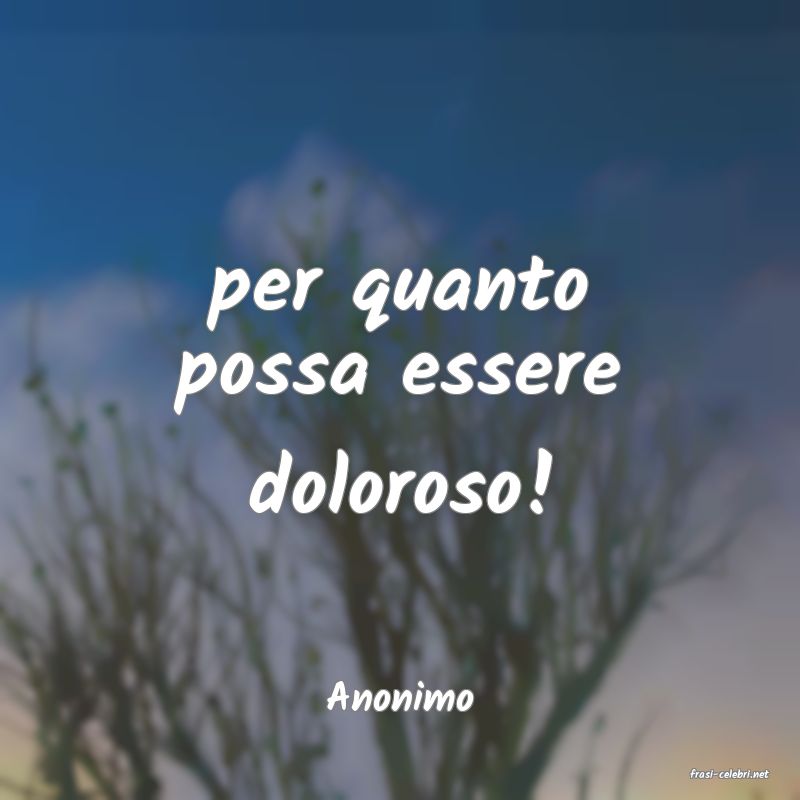 frasi di  Anonimo
