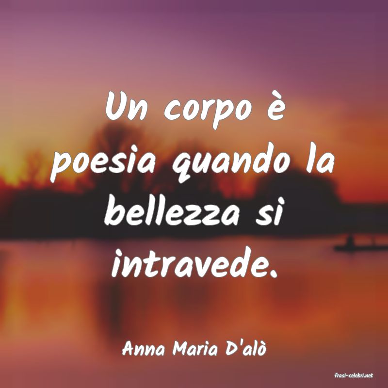 frasi di Anna Maria D'al