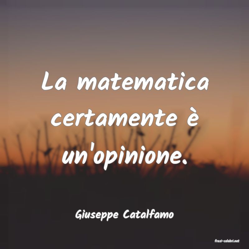 frasi di  Giuseppe Catalfamo
