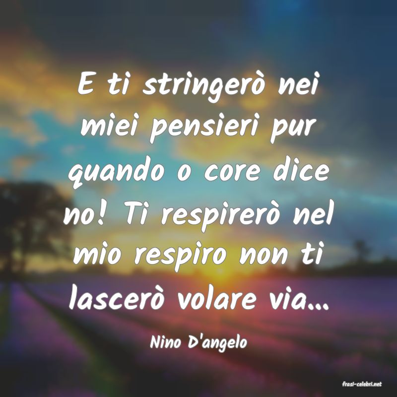 frasi di  Nino D'angelo
