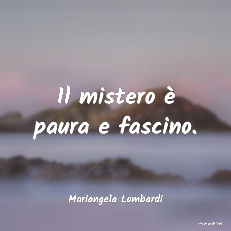frasi di  Mariangela Lombardi
