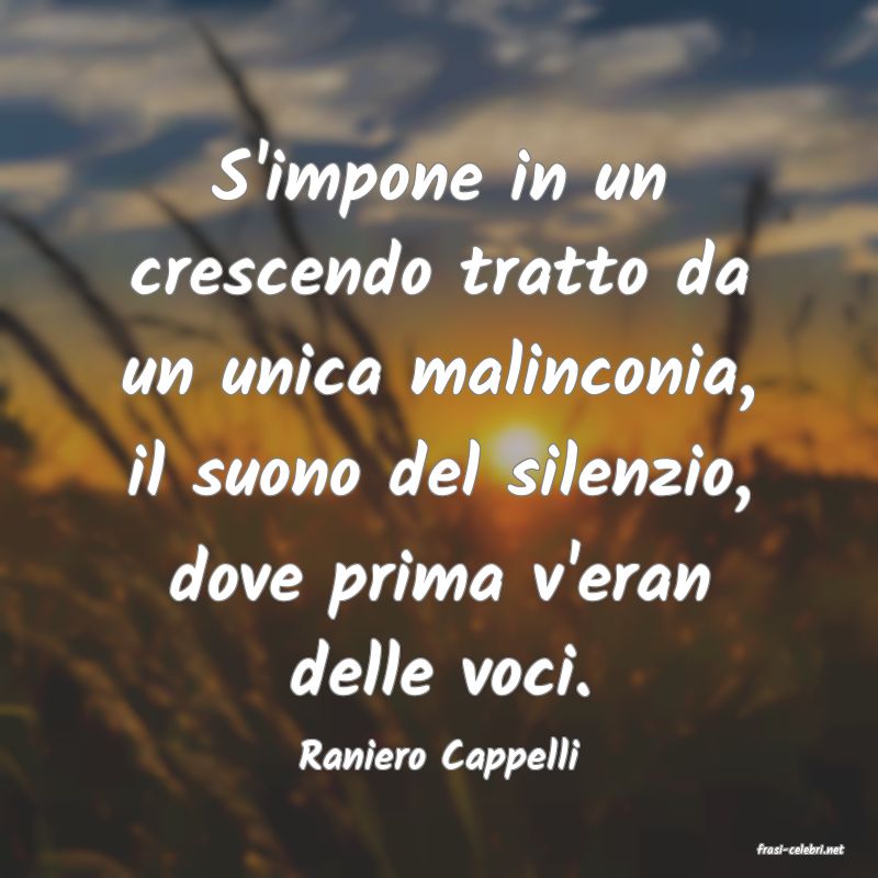 frasi di  Raniero Cappelli
