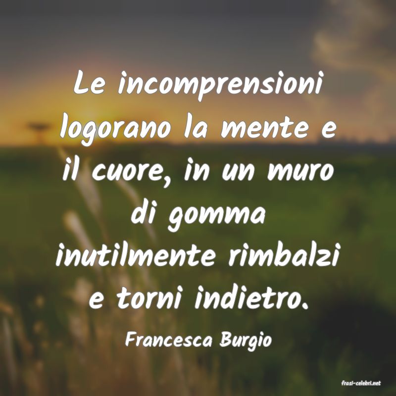 frasi di  Francesca Burgio
