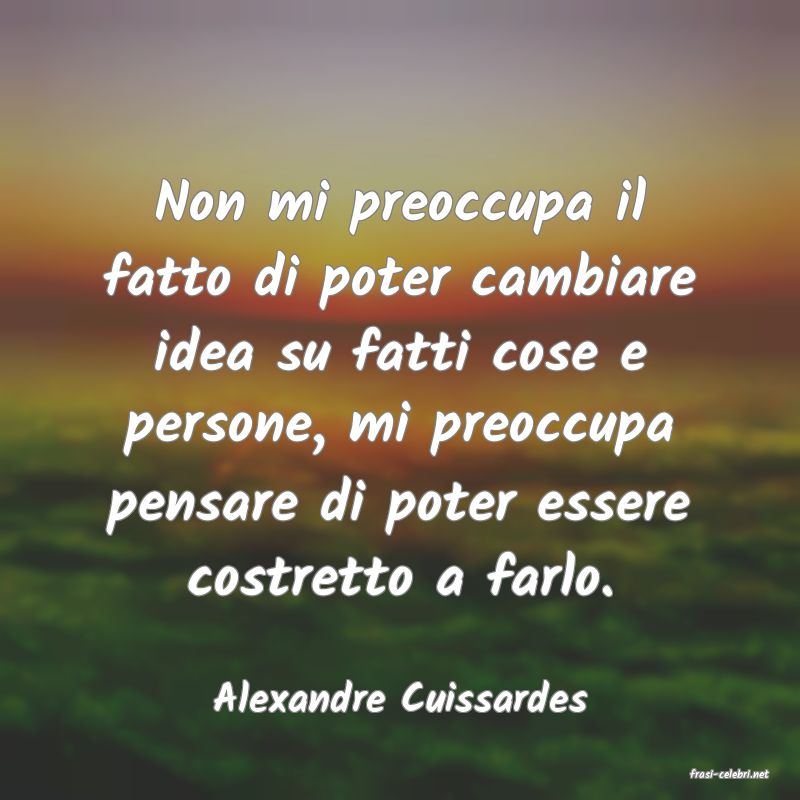 frasi di  Alexandre Cuissardes
