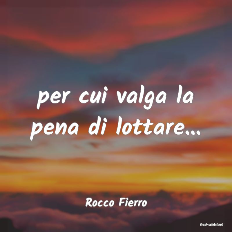 frasi di  Rocco Fierro
