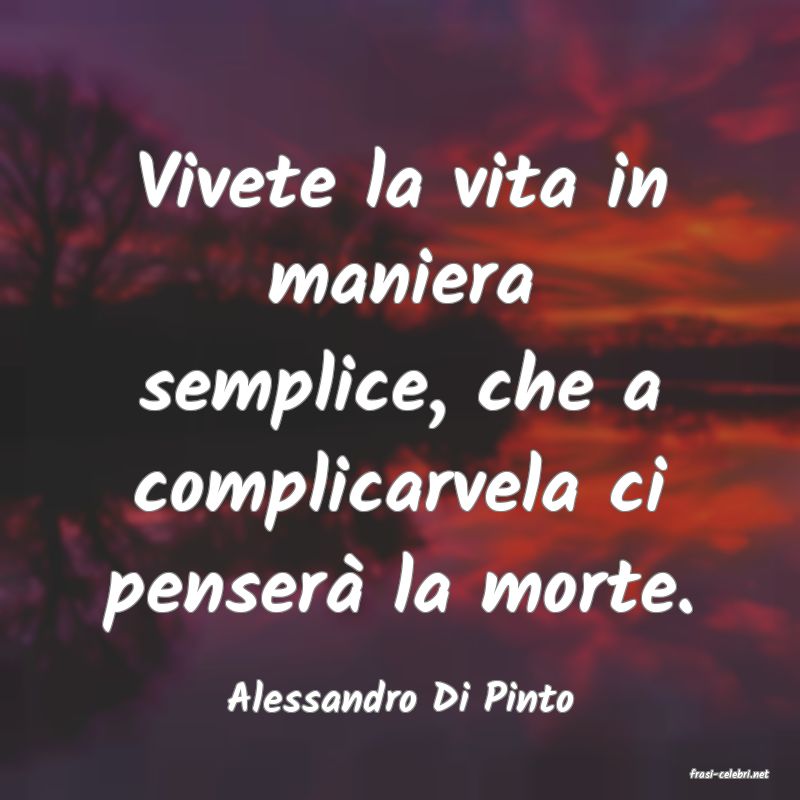 frasi di  Alessandro Di Pinto
