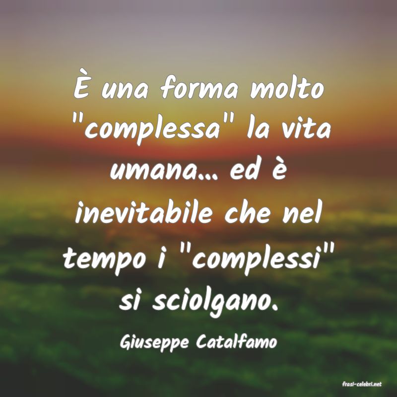 frasi di  Giuseppe Catalfamo
